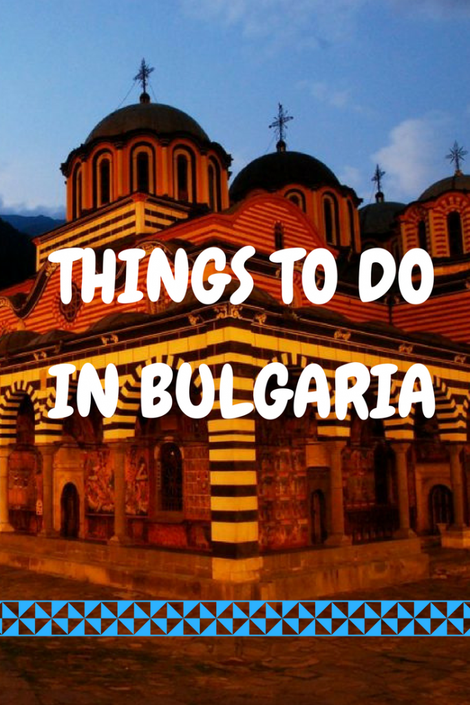 Things to do in Bulgaria: Plan Your Next Trip to the Balkans #Bulgaria #travel #Balkans