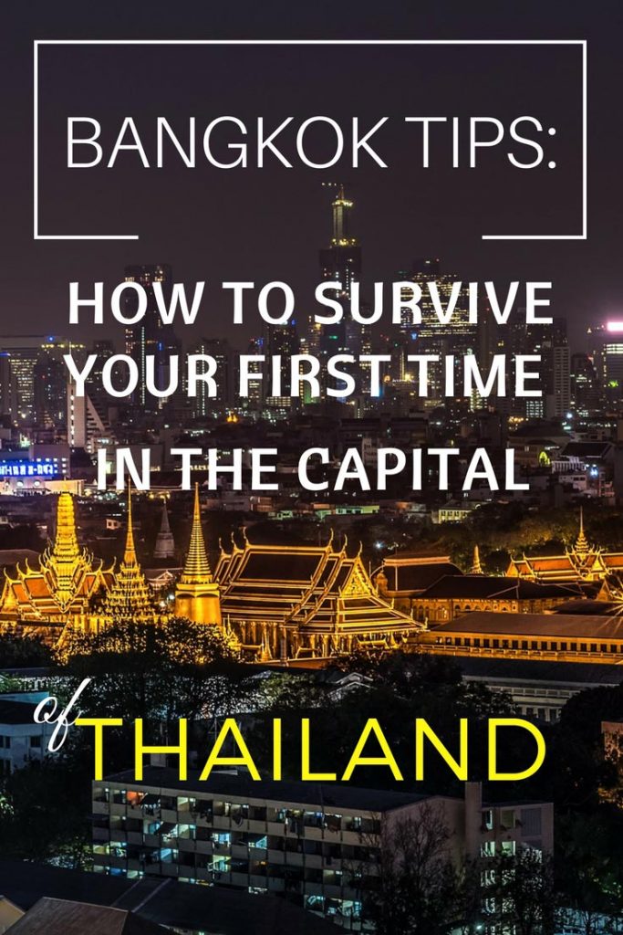 Bangkok Tips: How to Survive Your First Time in the Capital of Thailand. #Thailand #ThailandTravel #BangkokTips