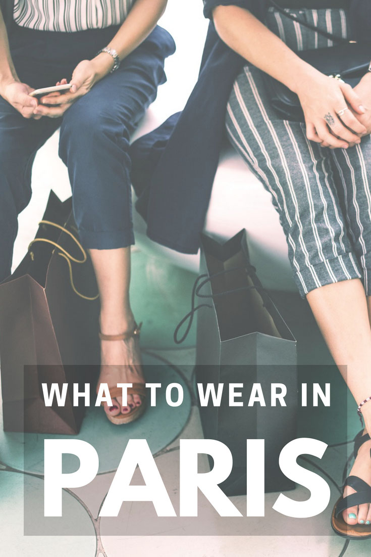 What to wear in Paris: The Ultimate Guide