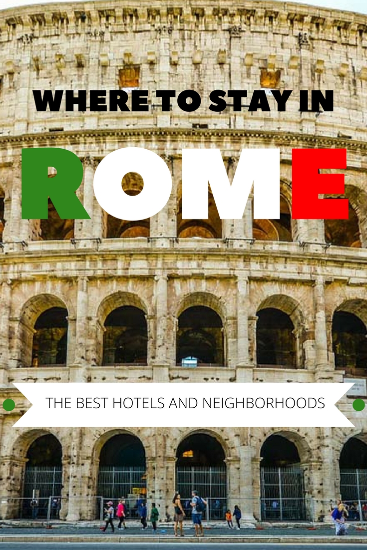 Where to Stay in Rome, Italy: The Best Hotels and Neighborhoods