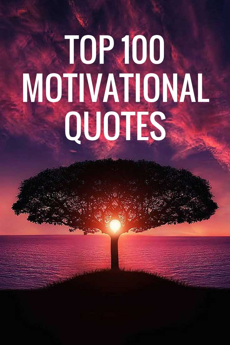 Top 100 Best Motivational Quotes of All Time